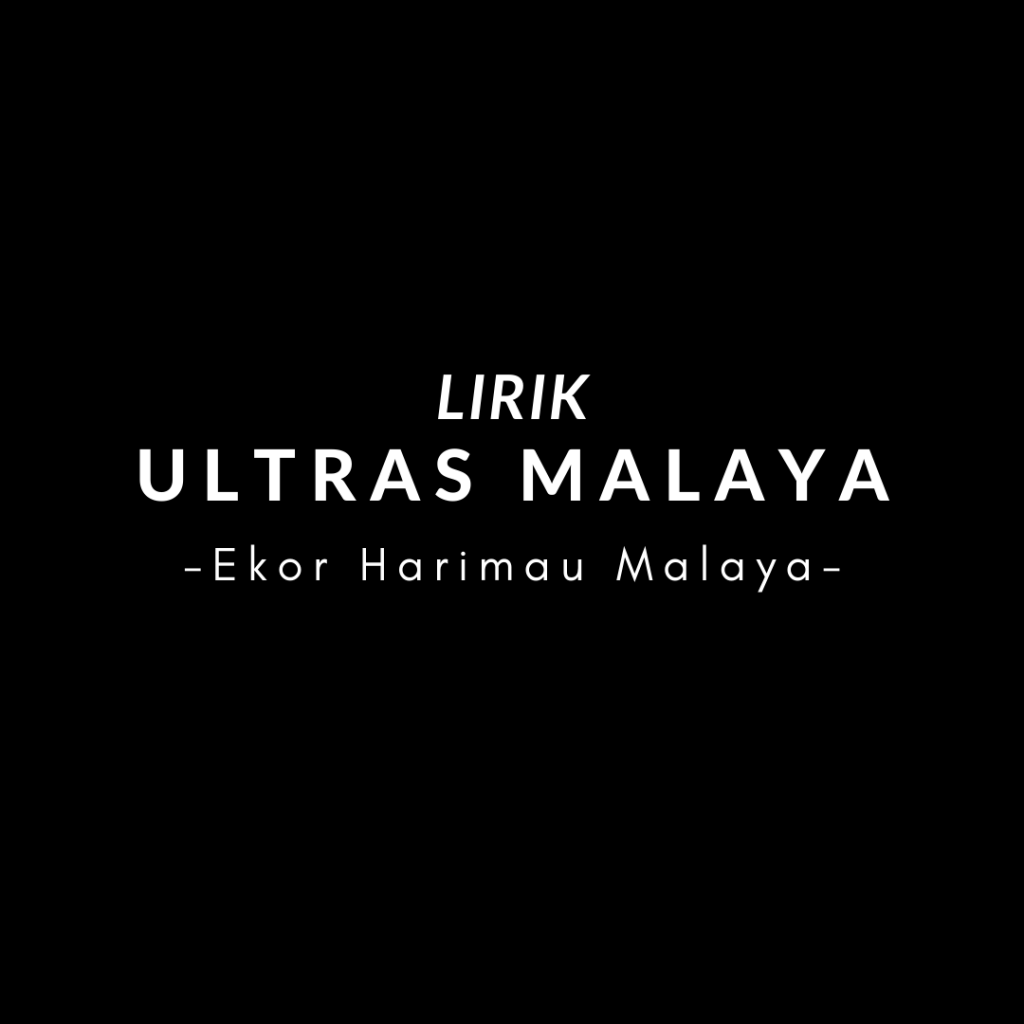 Chant Ultras Malaya - Ekor Harimau Malaya